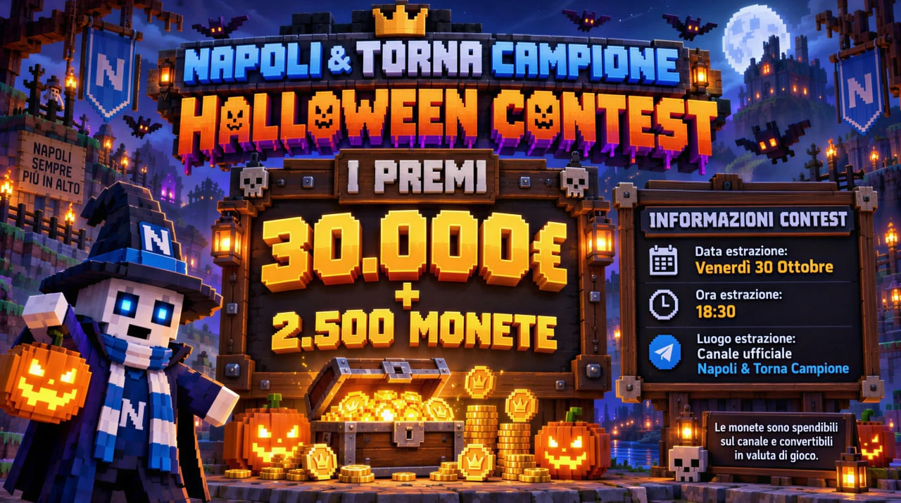 Banner ufficiale Napoli & Tornato Campione Halloween Contest in voxel art: i premi sono 30.000€ più 2.500 monete; data estrazione venerdì 30 ottobre, ore 18:30, sul canale ufficiale Napoli & Tornato Campione. Le monete sono spendibili sul canale e convertibili in valuta di gioco.